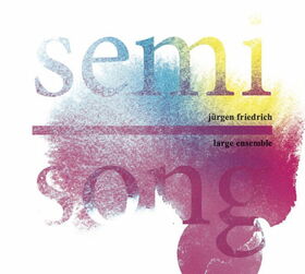 Jürgen Friedrich Large Ensemble - Semi Song
